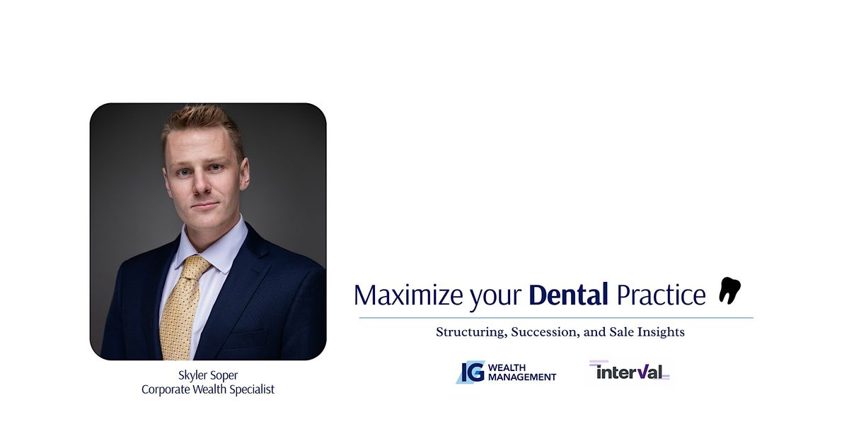 Maximize the Value of Your  Dental Practice: Succession & Sale