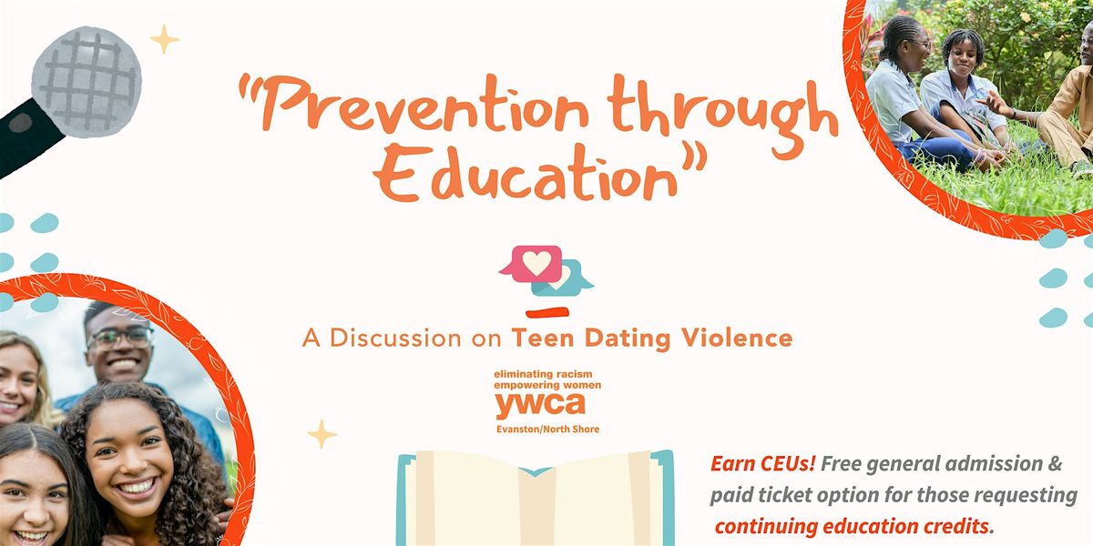 Prevention Through Education:  A Discussion on Teen Dating Violence