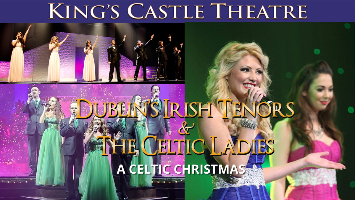 Dublins Irish Tenors and The Celtic Ladies - A Celtic Christmas at King's Castle Theatre