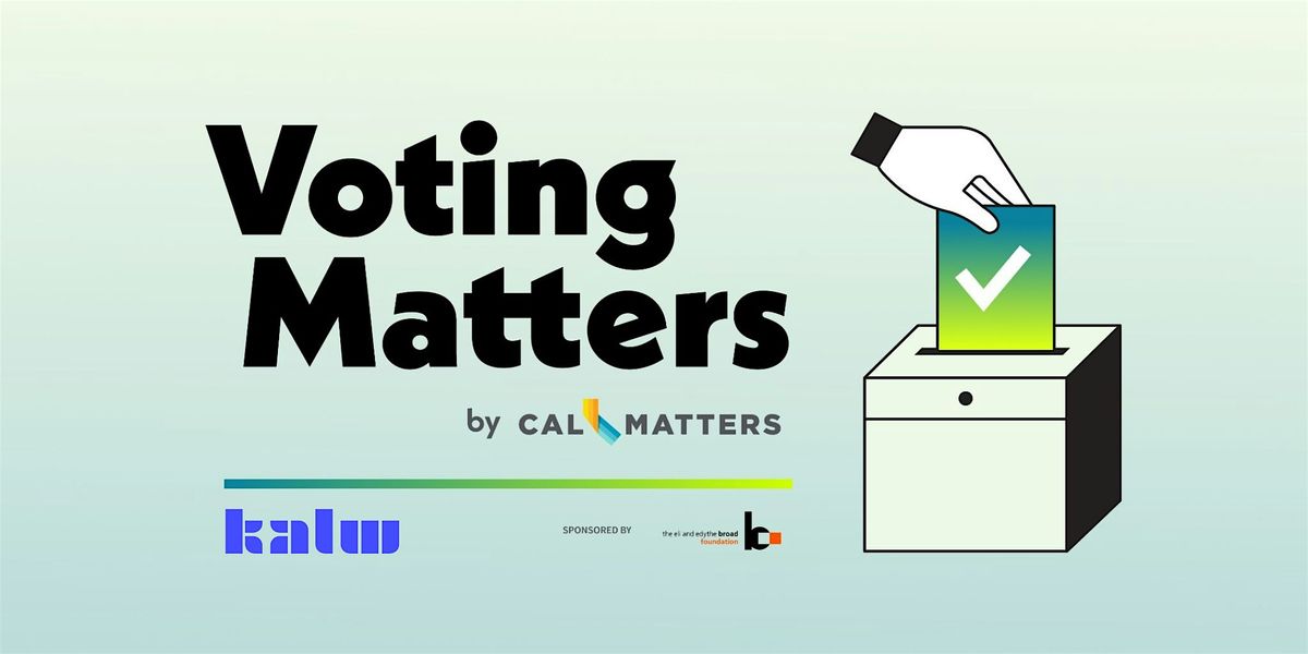 Voting Matters: California Primary Voter Guide Live with CalMatters