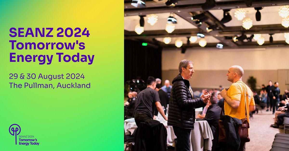 SEANZ Conference 2024 Tomorrows Energy Today Pullman Auckland