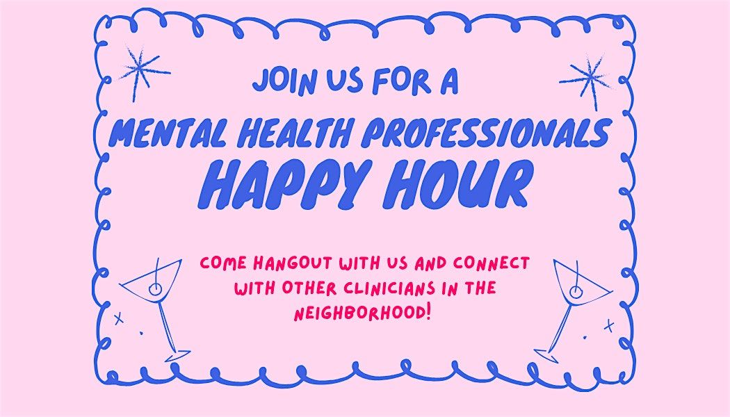 Mental Health Professionals Happy Hour