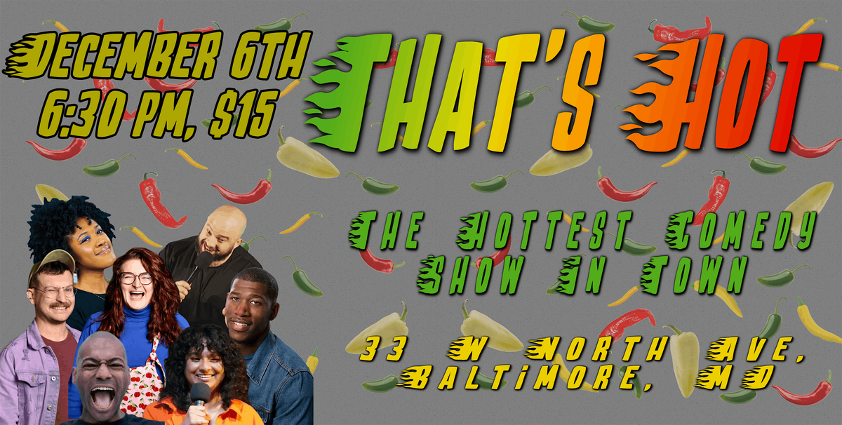 That's Hot - The Hottest Comedy Show in Baltimore