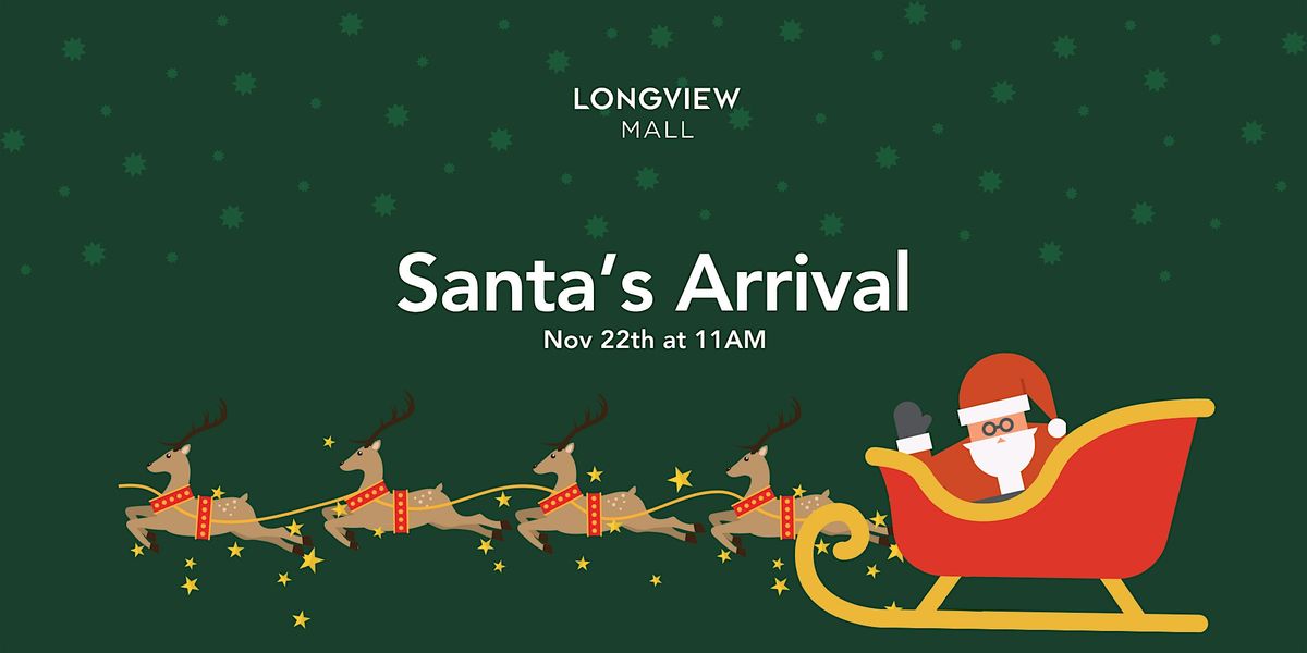 Santa\u2019s Arrival Celebration at Longview Mall