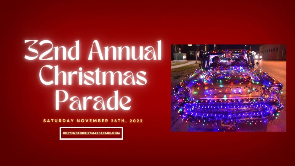 2022 Cheyenne Wy Christmas Parade 32Nd Annual Christmas Parade | Cheyenne Downtown Development Authority -  Dda | November 26, 2022