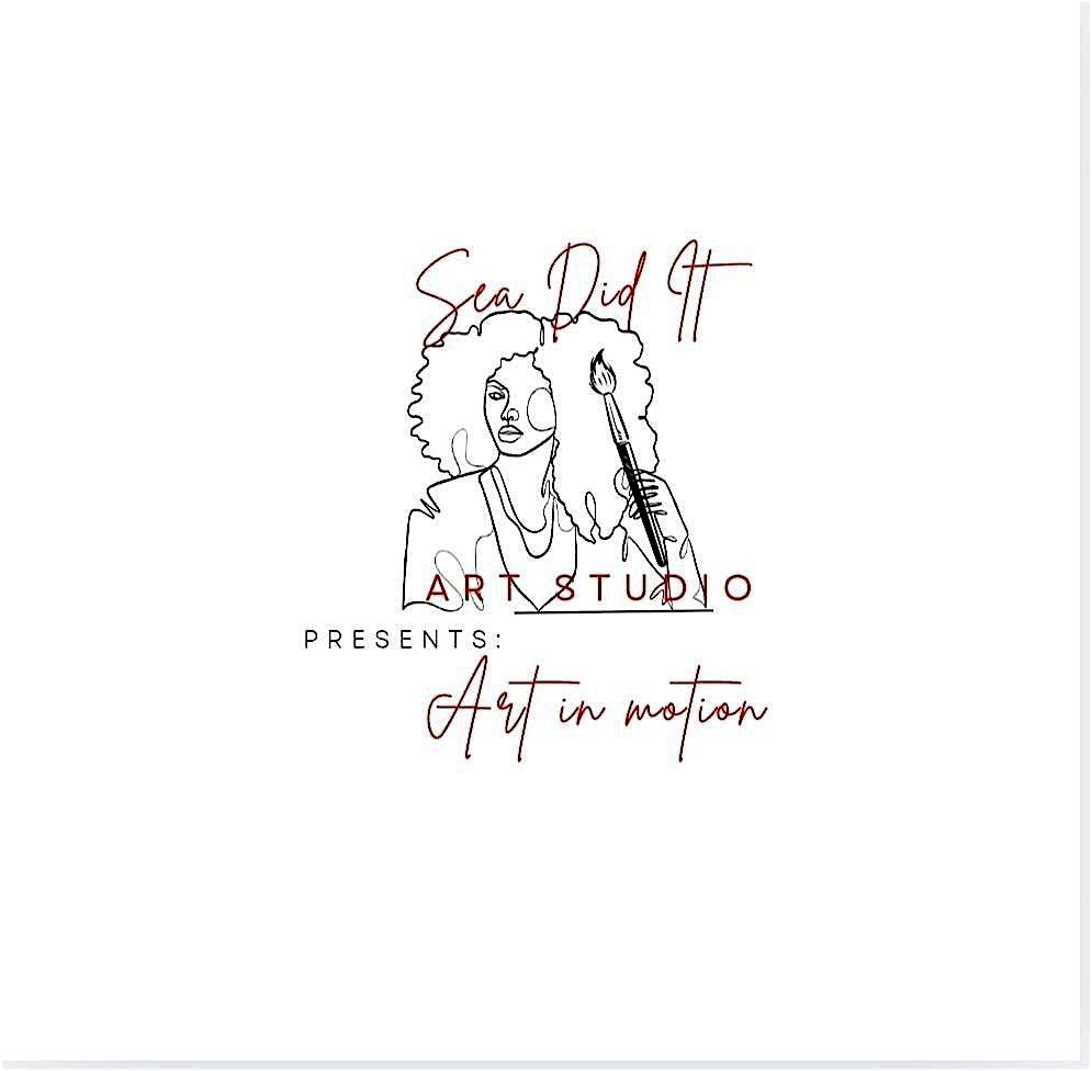 Sea Did It Art Studio - Art in Motion