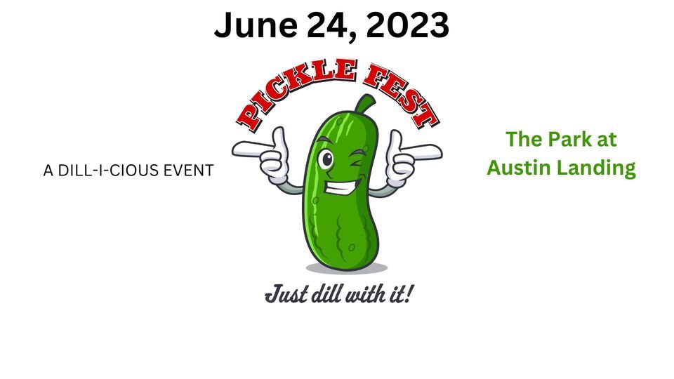 Pickle Fest Just Dill With it Austin Landing, Miamisburg, OH June