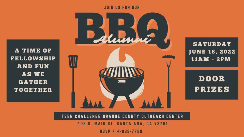 Teen Challenge Orange County Alumni BBQ 2022 | 408 S Main St, Santa Ana ...