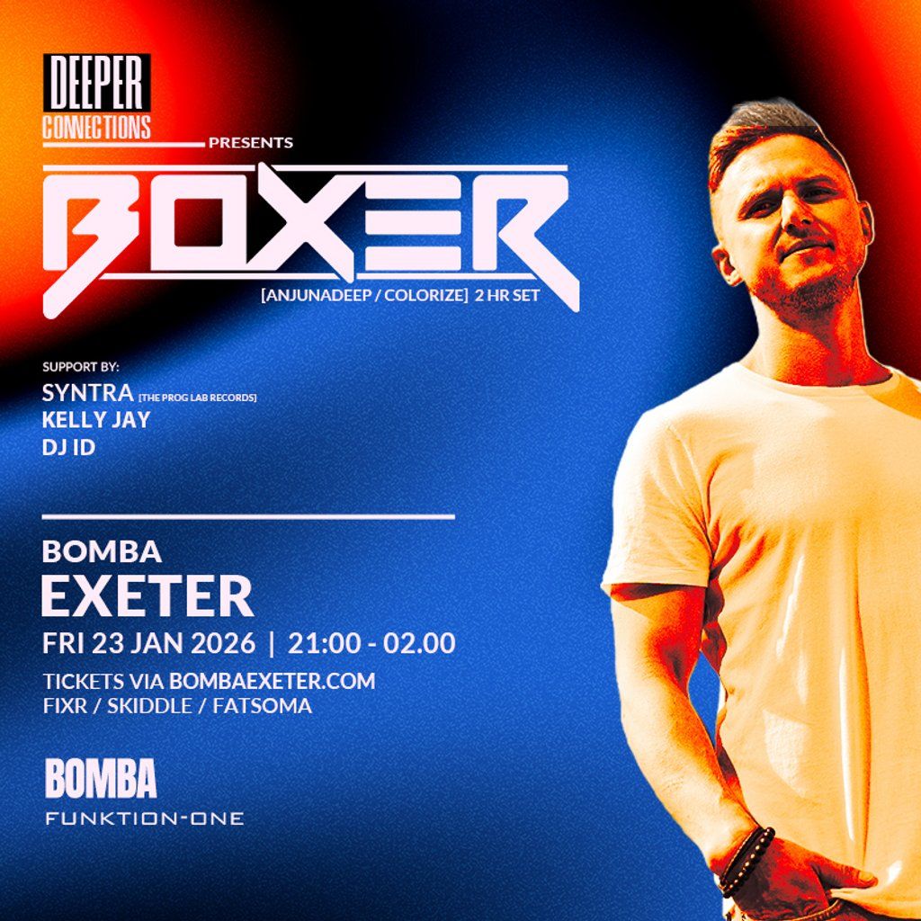 Boxer (Anjunadeep) | Bomba Exeter 23.01.26