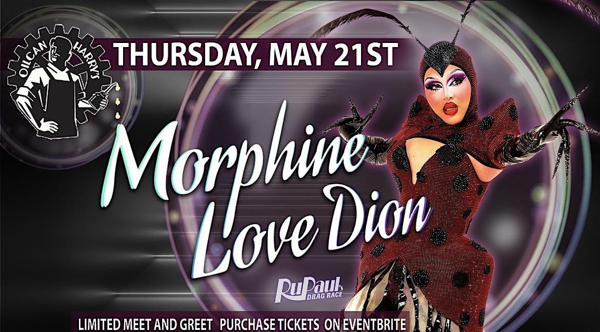 Morph*ne LOVE DION - RuPaul\u2019s Drag Race @ Oilcan Harry\u2019s - 11PM