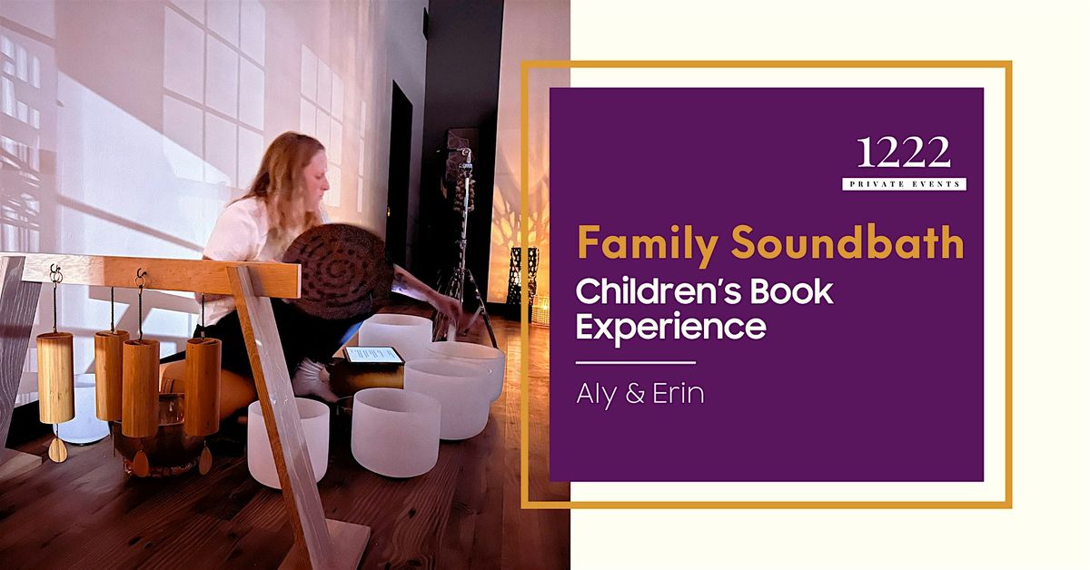 Family Sound Bath \u2013 Just Listen: A Children\u2019s Book Experience \u2728
