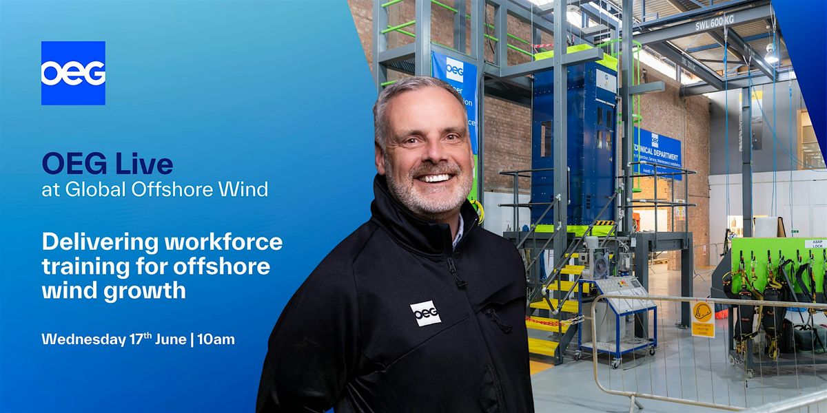OEG Live | Delivering workforce training for offshore wind growth