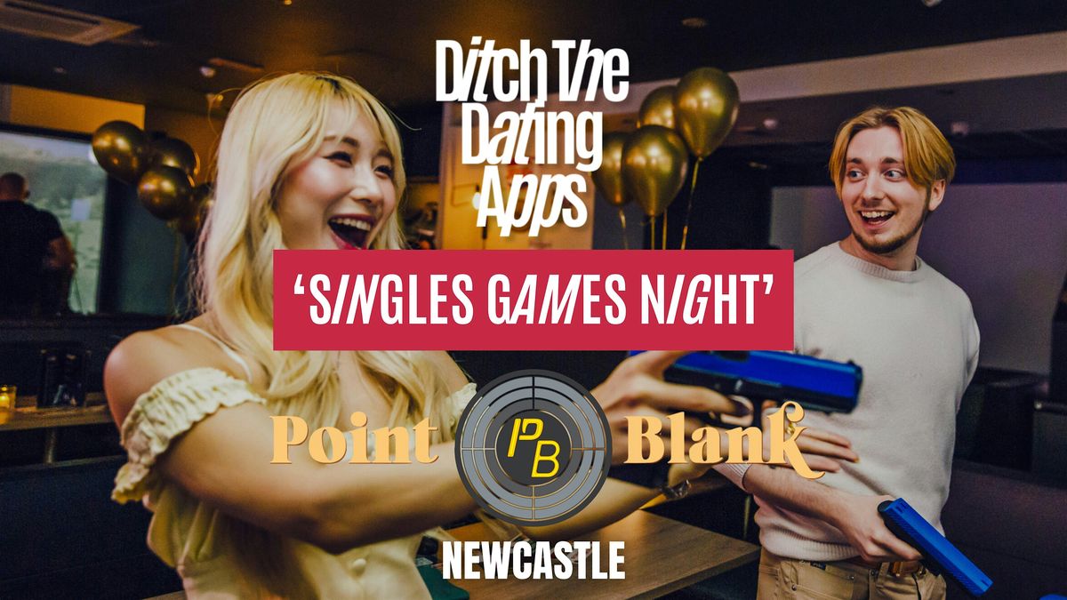 Singles Games Night  Ditch The Dating Apps x Point Blank | NEWCASTLE