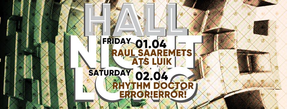 HALL Club Weekend | Peetri 6, Põhja-Tallinn, Tallinn, 10414 Harju Maakond,  Eesti | April 1 to April 3