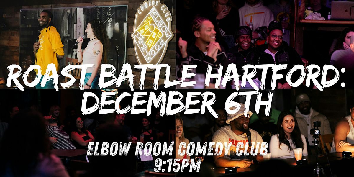 Roast Battle Hartford at Elbow Room Comedy Club: December