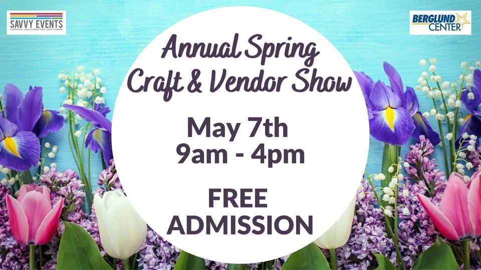 Berglund Center Annual Spring Craft & Vendor Show Berglund Center