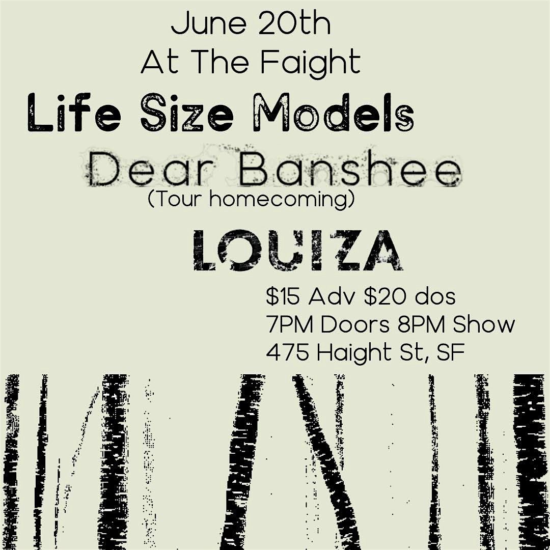 Life Size Models, Dear Banshee, LOUIZA