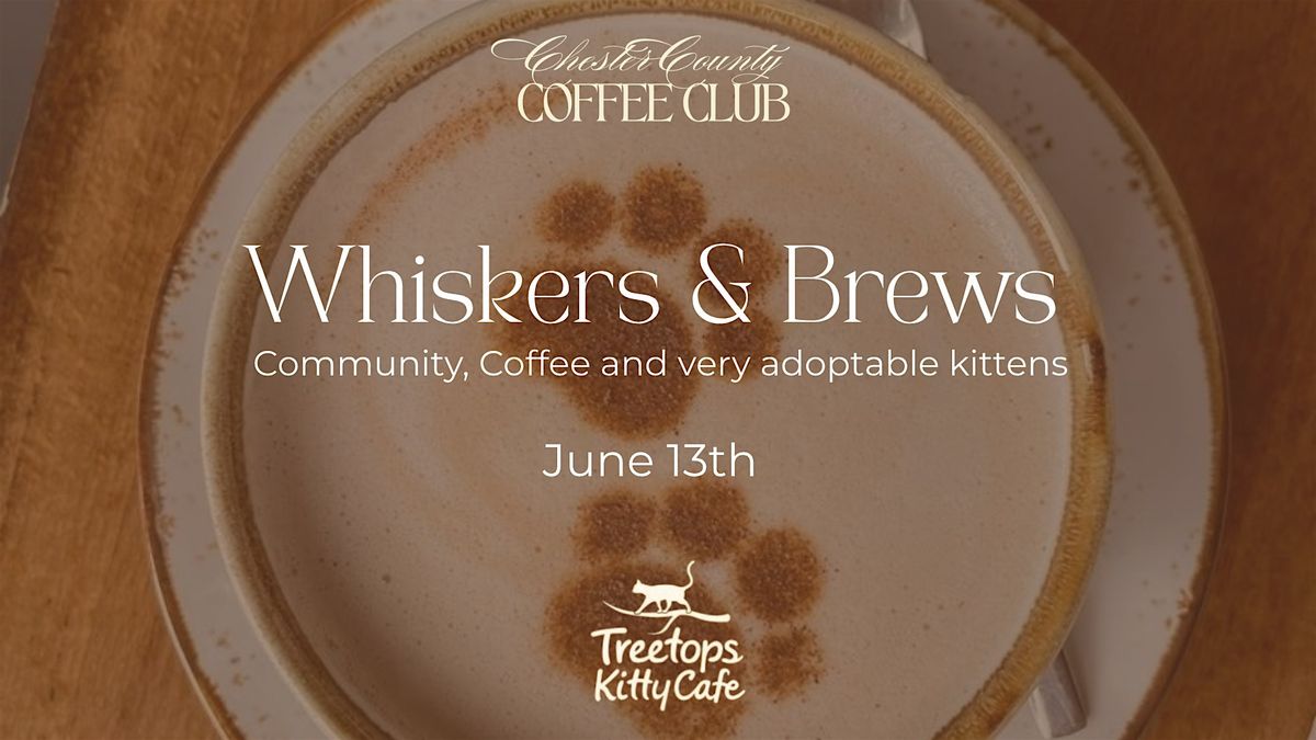 Whiskers & Brews - Chester County Coffee Club
