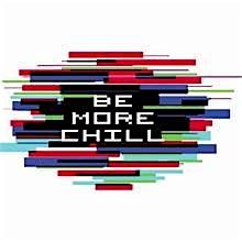 The  musical Be More Chill