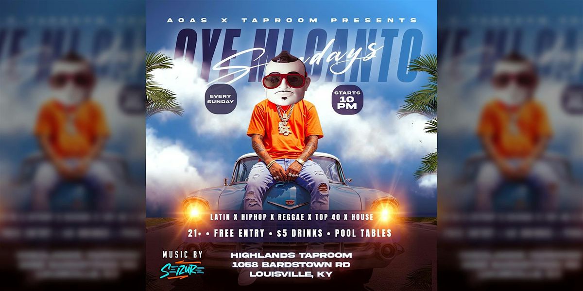 Oye Mi Canto Sundays @ Highlands Tap Room - Reggaeton \u2022 HipHop \u2022 Dancehall