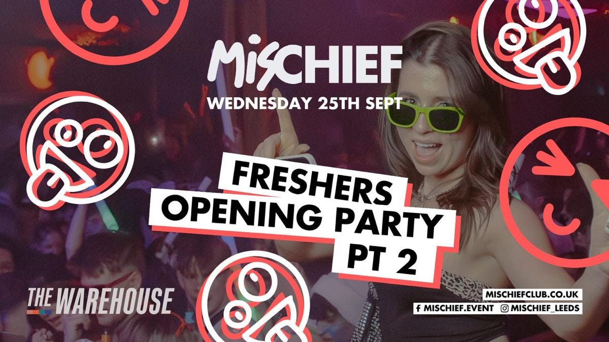Mischief | Freshers Opening Party Pt.2