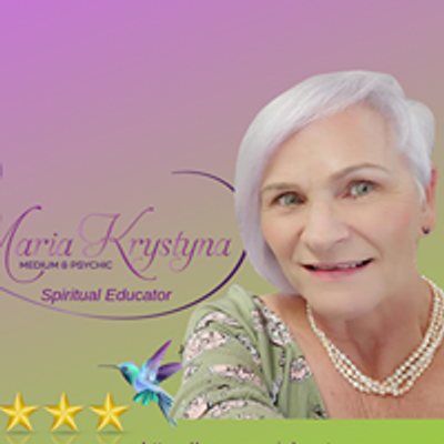 Maria Krystyna Medium, Psychic & Spiritual  Educator