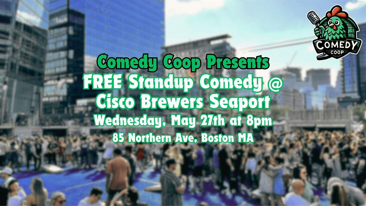 Comedy Coop Presents: FREE Standup Comedy @ Cisco Brewers Seaport