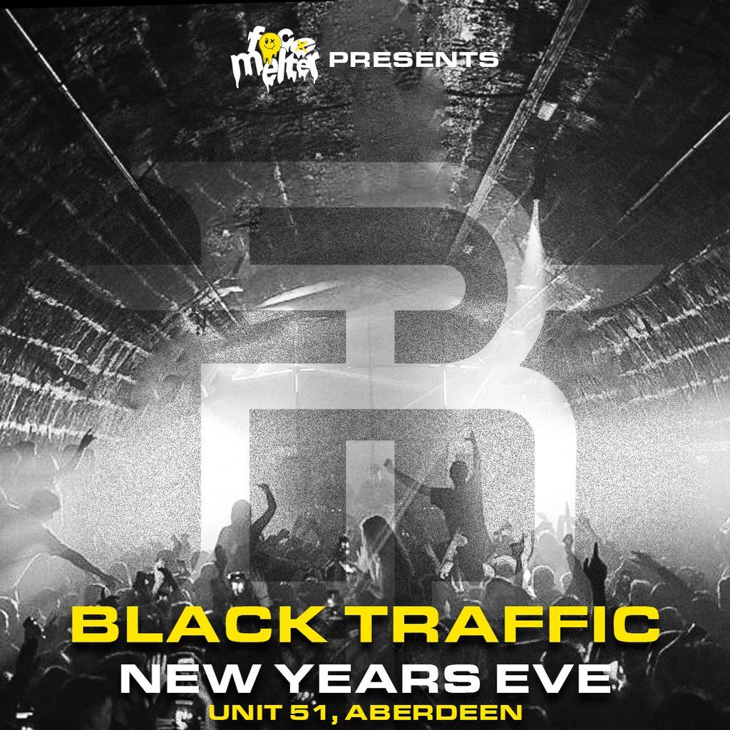 Facemelter Raves NYE Special: Black Traffic - Unit 51