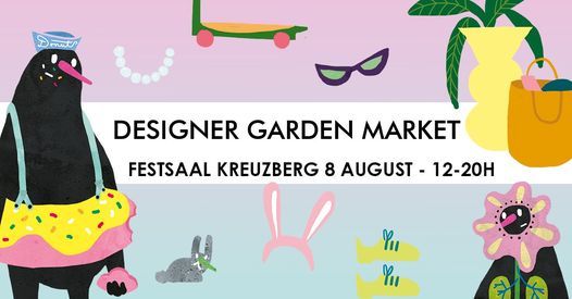 Designer Garden Market Summer 2021 Festsaal Kreuzberg Berlin Be August 8 2021