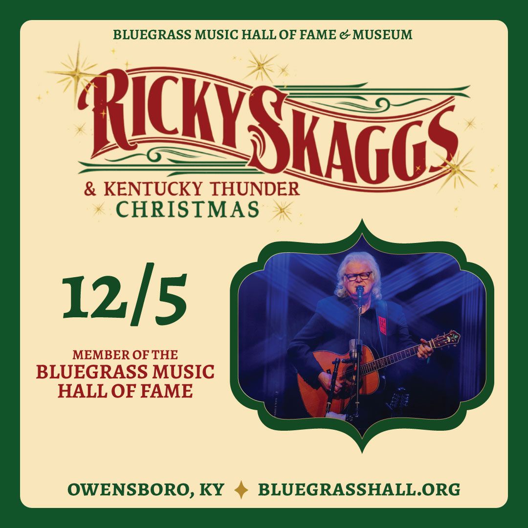 Ricky Skaggs and Kentucky Thunder Christmas at Anderson Theater at Memorial Hall OTR