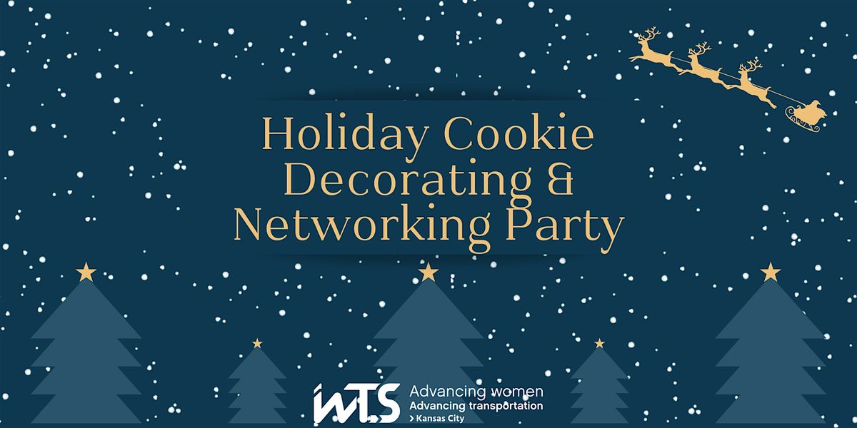 WTS-KC: Holiday Cookie Decorating & Networking Party