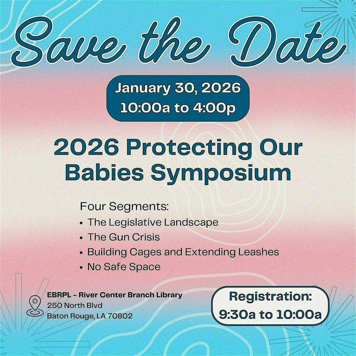 2026 PROTECTING OUR BABIES SYMPOSIUM: A SEASON OF CHALLENGE at EBRPL ...
