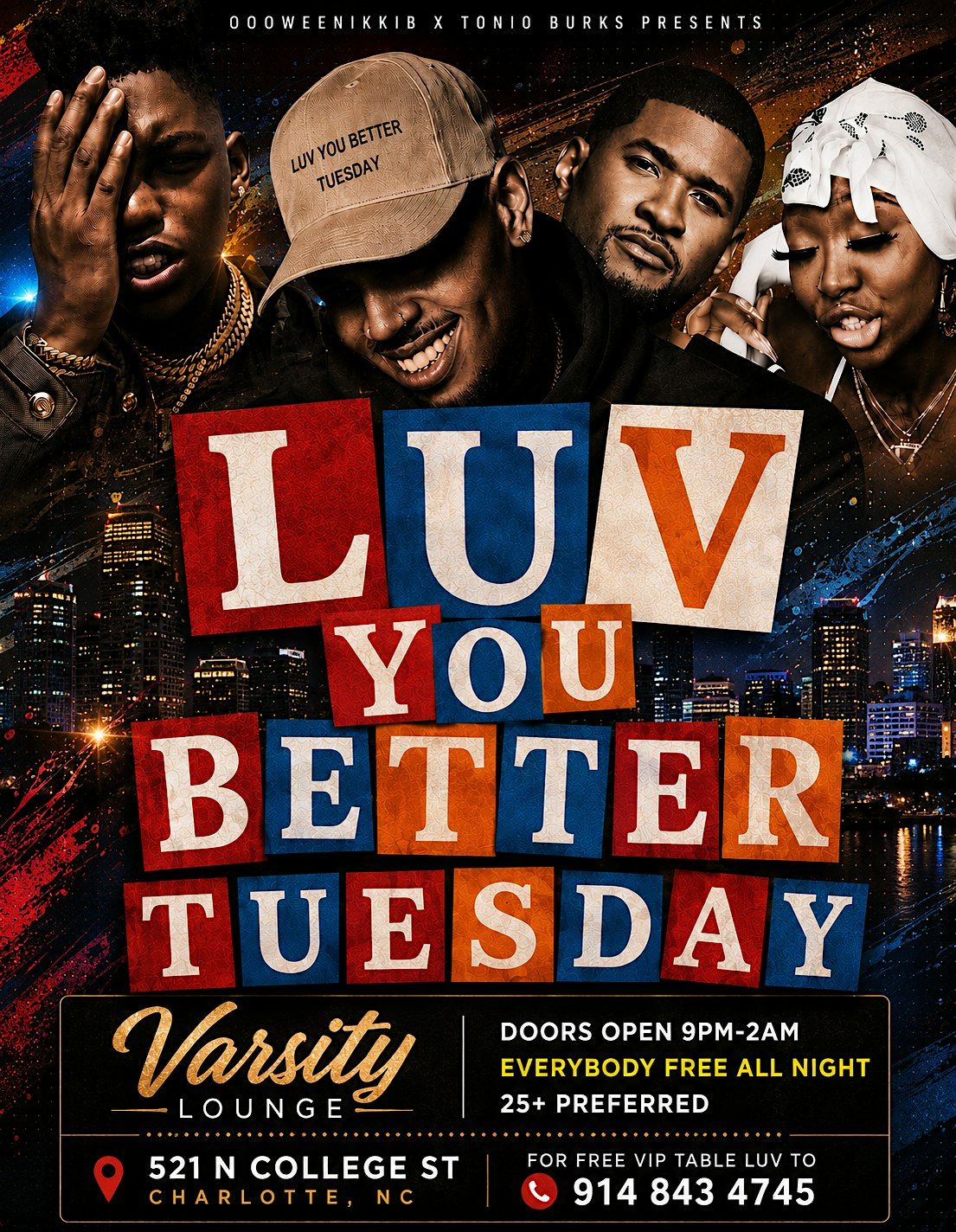 LUV YOU BETTER TUESDAY $5 DRINKS FREE VIP TABLES! 25+ PREFERRED