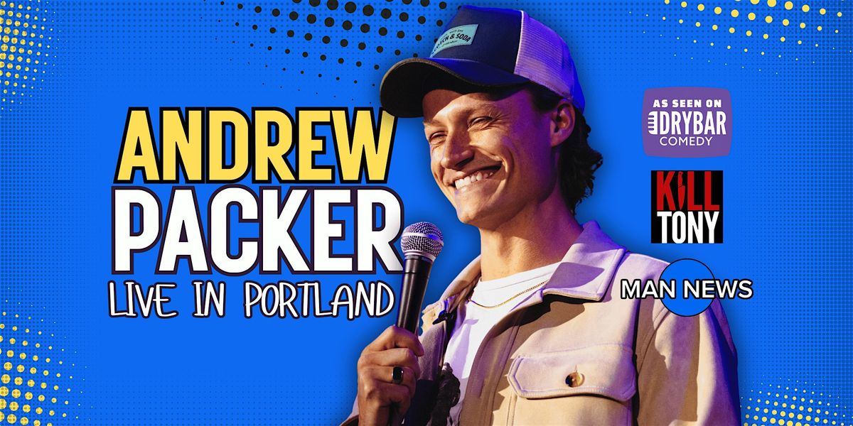 Andrew Packer: Stand Up Comedy Live in Portland