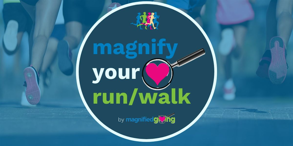 Magnify Your Run\/Walk - 5k and 1-mile events by Magnified Giving