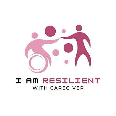 I AM RESILIENT WITH CAREGIVERS
