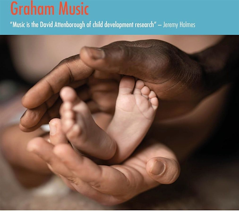Dr Graham Music - Why Early Life Matters - for CCPE Members