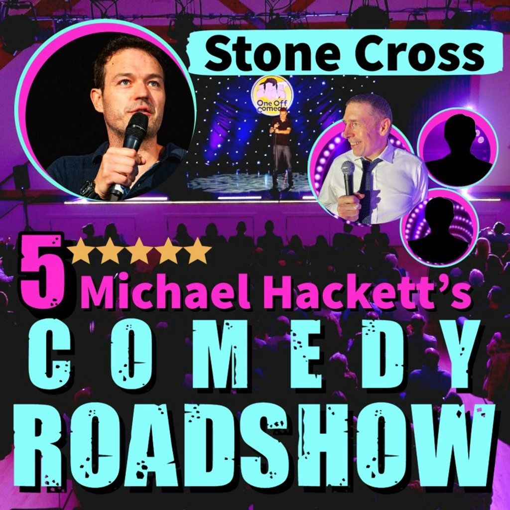 The Michael Hackett Comedy Roadshow - Stone Cross