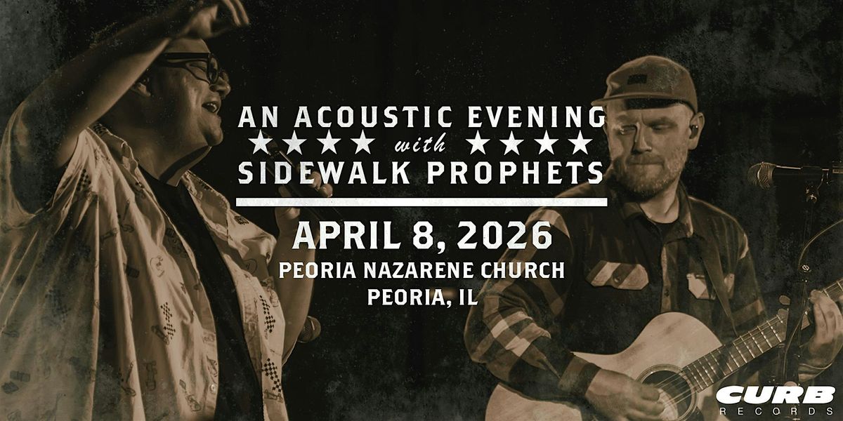 An Acoustic Evening With Sidewalk Prophets-Spring 2026-Peoria, IL