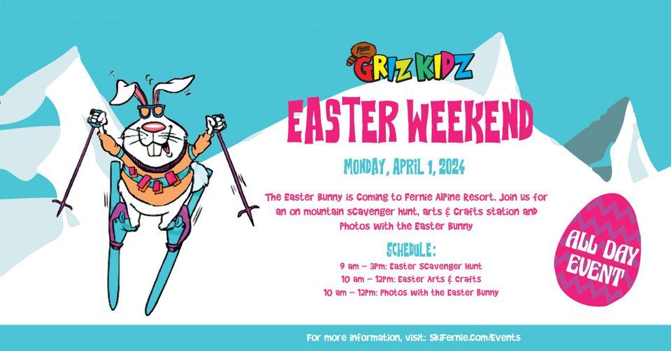 Griz Kidz Easter Activities 2024 Fernie Alpine Resort April 1, 2024