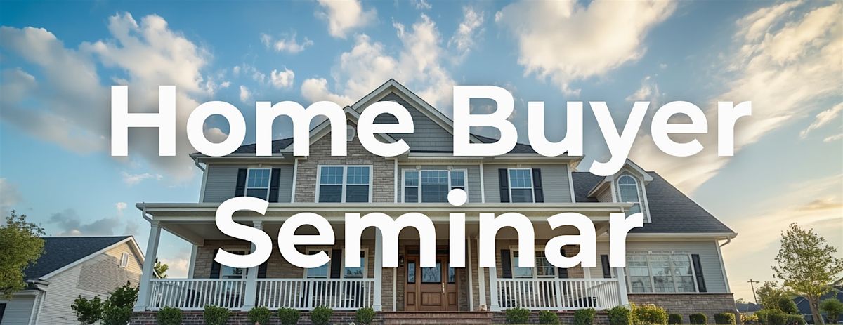 IN PERSON Homebuyer Seminar and Fair - Raffle and prizes up to $ 1,000!!