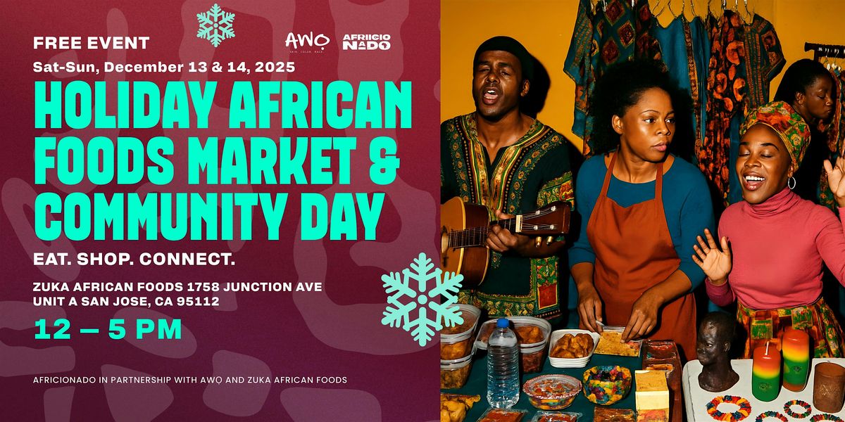 Holiday African Foods Market & Community Day- Eat. Shop. Connect.