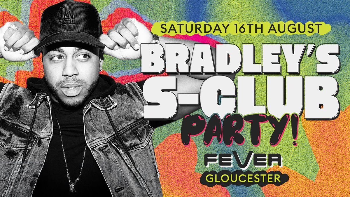 Bradley's S-Club Party !