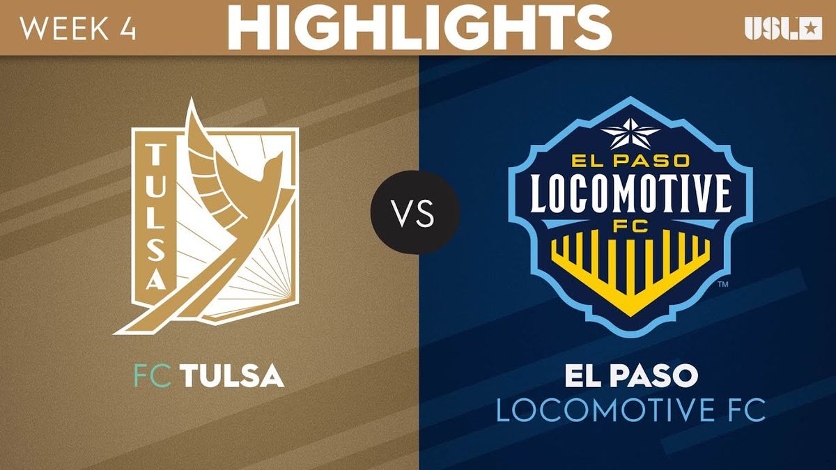 El Paso Locomotive FC vs. FC Tulsa