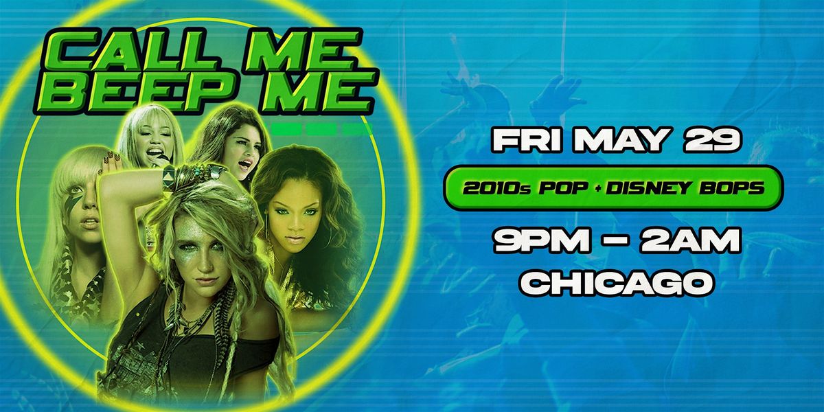 Call Me Beep Me - Chicago - 2010s Pop & Disney Channel Bops - 21+