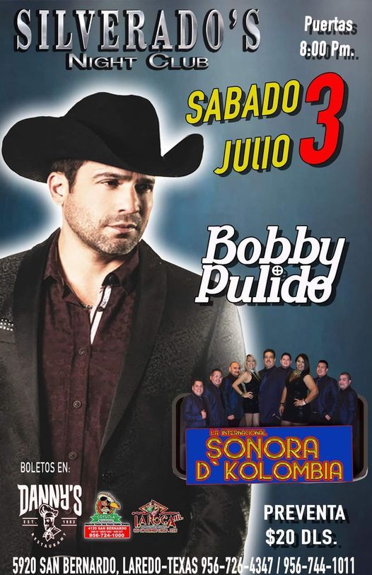 Bobby Pulido En Laredo Texas | Silverados Night club, Laredo, TX | July 3  to July 4