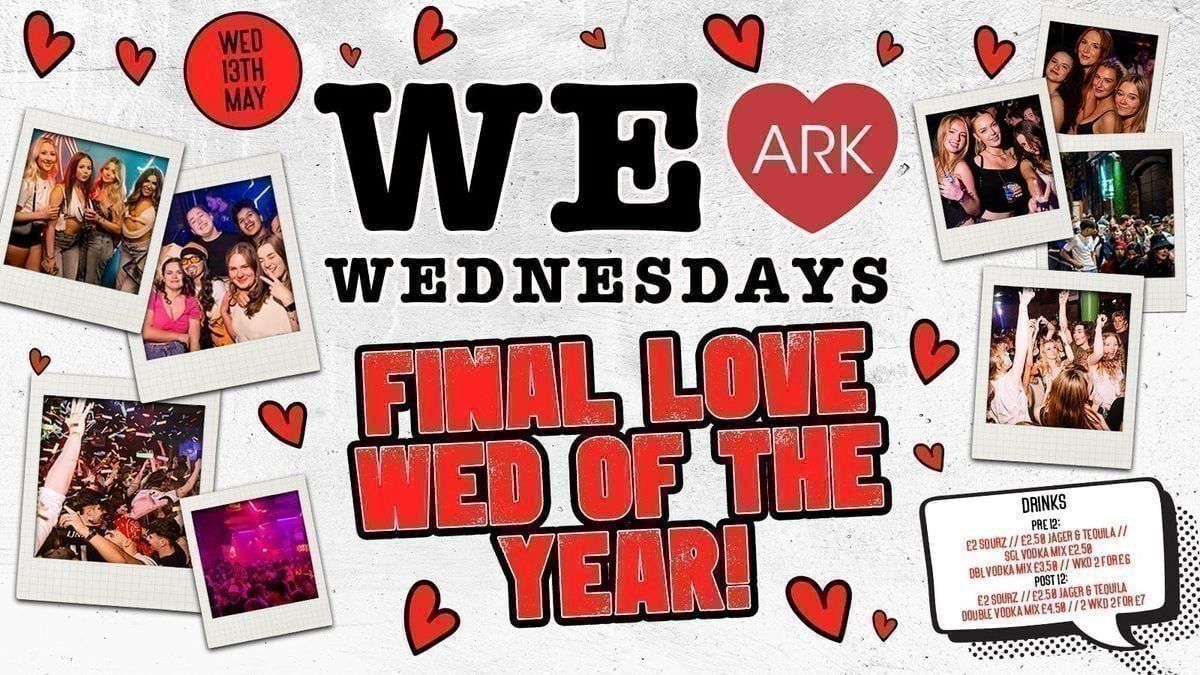 WE LOVE \u2764\ufe0f WEDNESDAYS - THE FINAL PARTY OF THE YEAR - Manchester's Biggest Student Night!