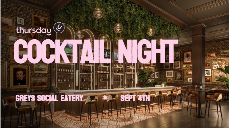 Thursday | Cocktail Hour | Grey's Social eatery