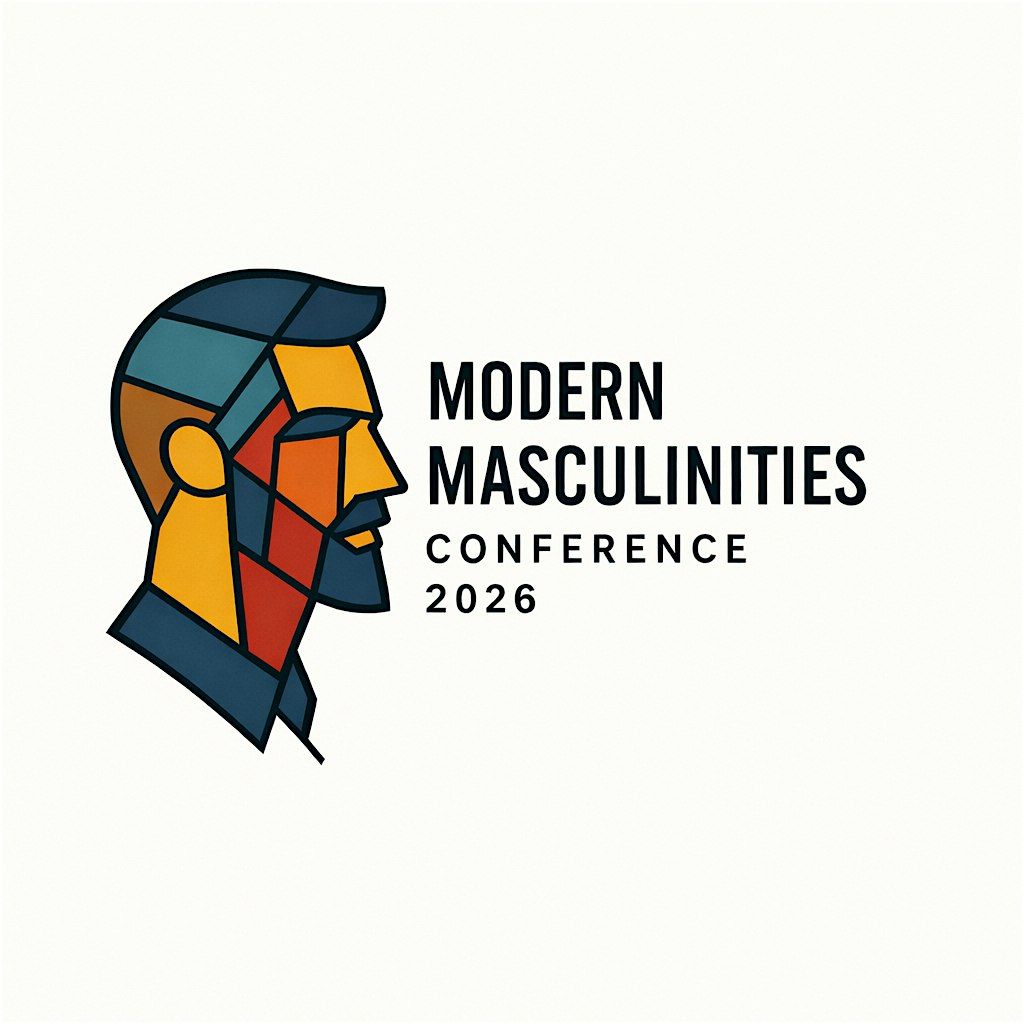 Modern Masculinities: Free Conference - Tickets & Call for Abstracts