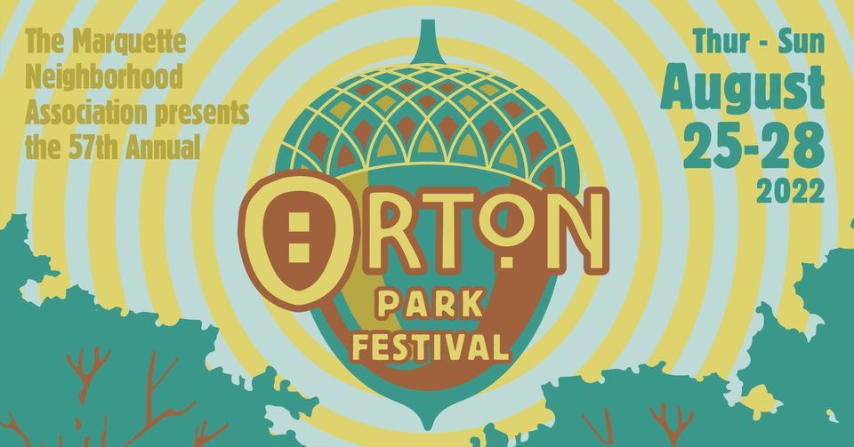 Orton Park Festival 2022 Orton Park, Madison, WI August 25 to August 28